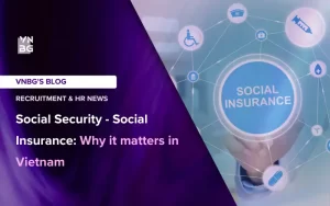 Social Security - Social insurances: Why it matters in Vietnam