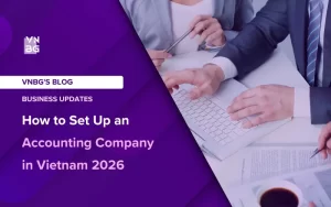 How to Set Up an Accounting Company in Vietnam 2026