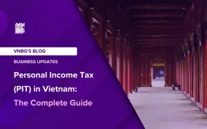 Personal Income Tax (PIT) in Vietnam applies to all individuals earning taxable income in Vietnam